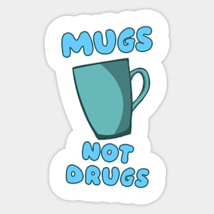 Mugs Over Drugs Sticker